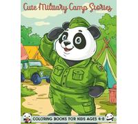 Cute Military Camp Stories Coloring Book for Kids Ages 4-8: Fun & Friendly Panda Army Adventures with Easy Coloring Pages for Little Hands