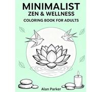 Cute Minimalist Coloring Book for Adults: 40 Zen & Wellness Designs for Stress Relief and Mindful Relaxation: Simple Line Art Designs | Single-Sided ... & Stress Relief | Great Gift for Relaxation