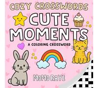 Cute Moments Cozy Crosswords: Bold Easy Coloring Crossword Puzzle Book for Adults and Teens (Cozy Crossword Coloring)