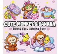 CUTE MONKEY & BANANA: Bold & Easy Coloring Book for Adults and Kids, 46 Adorable Designs for Relaxation and Stress Relief