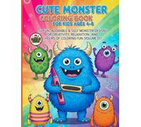 Cute Monster Coloring Book for Kids Ages 4-8: 50 Fun, Adorable & Silly Monster Designs for Creativity, Relaxation, and Hours of Coloring Fun ( Volume 01 )