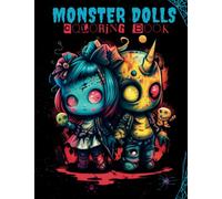 Cute Monster Dolls Coloring book : A Creepy Mini-Monsters Coloring Book for Adults and Teens, Adorable Creepy Monsters Coloring Pages for Relaxation and Stress Relief