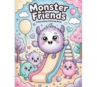 Cute Monster Friends Coloring Book: 50 Sweet & Fun Designs for Kids - No More Boredom!. Keep Your Child Happy and Creative While Coloring!