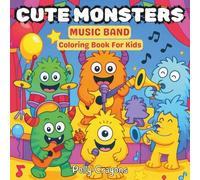Cute Monster Music Band Coloring Book for Kids: Silly Monsters Singing, Dancing, and Rocking Out | 30 Funny and Friendly Monsters Playing Guitar, ... Pages for Preschool & Early Elementary