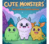 Cute Monsters Bold and Easy Coloring Book: A Fun and Adorable Monster-Themed Coloring Book for Kids and Adults | Big, Simple Designs for Stress Relief, Creativity, and Relaxation
