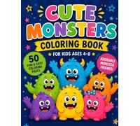 Cute Monsters Coloring Book for Kids Ages 4-8: 50 Fun and Easy Coloring Pages Featuring Adorable Monster Friends for Creative Kids