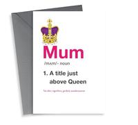 Cute Mothers Day Card - Mum - Crown - A Title Just Above Queen