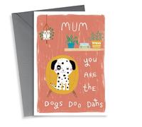 Cute Mothers Day Card - you are the Dogs Doo Dahs.