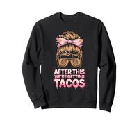 Cute Mud Run AFTER THIS WE'RE GETTING TACOS Mudding Camping Sweatshirt