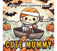 Cute Mummy: Spooky-Cuties Holiday Coloring Book for Kids, Teens, and Adults