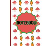 Cute mushrooms carrots notebook: Lined 6x9" 120 pages notebook diary journal inspired by Erica T