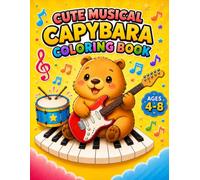 Cute Musical Capybara Coloring Book: Fun Music-Themed Coloring Pages with Musical Instruments for Preschool & Kindergarten Boys & Girls Ages 4-8