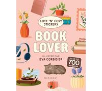 Cute 'n' Cosy - Book lover: Plus de 700 stickers: 39519