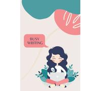 Cute Notebook for Writers - Busy Writing: Writing journal for aspiring writers and published authors
