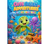 Cute Ocean Adventures Coloring Book: 50 Bold & Easy Underwater Designs for Kids Ages 3-6