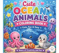 Cute Ocean Animals: 50 Cute & Easy Ocean Animals for Kids Ages 3-8