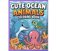 Cute Ocean Animals Activity and Coloring Book: Fun and Easy to Color Sea Creatures for Toddlers Ages 3-6