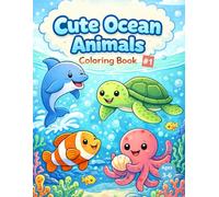 Cute Ocean Animals Coloring Book: 40 Fun and Easy Ocean Coloring Pages for Kids Ages 3-6 (Cute Animals Coloring Books for Kids)