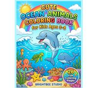 Cute Ocean Animals Coloring Book for Kids Ages 3-8: 26 Fun and Easy Coloring Pages Featuring Dolphins, Turtles, Whales, Octopuses, and More