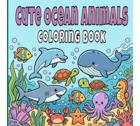 Cute Ocean Animals Coloring Book For Kids Ages 4-10: Bold And Easy Sea Life Coloring Pages For Relaxation. Vol 2.