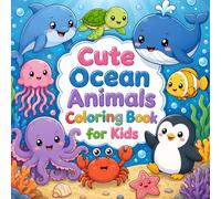 Cute Ocean Animals Coloring Book for Kids: Fun and Easy Underwater Doodle Coloring Pages with Dolphins, Whales, Turtles, Octopus, Crabs, and Sea Creatures for Toddlers, Preschool, and Young Children