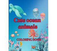 Cute ocean animals- COLORING BOOK: octopus shark dolphin turtle fish ocean sea