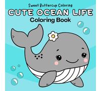 Cute Ocean Life: Simple and Relaxing Sea Animal Coloring Book for Adults and Teens (Sweet Buttercup Coloring Books)