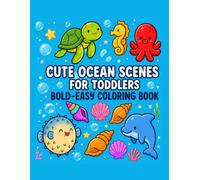 Cute Ocean Scenes for Toddlers: Bold and Easy Coloring Book for Ages 2-5