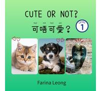 Cute Or Not?: Bilingual Cantonese-English Picture Book for Kids - Learn Everyday Cantonese with Jyutping (Cantonese for Kids Learning Path)