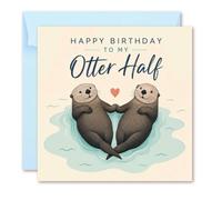 Cute Otter Birthday Card 150mm x 150mm - “Happy Birthday To My Otter Half” - Romantic Funny Animal Greeting Card for Husband, Wife, Boyfriend or Girlfriend with Pale Blue Envelope