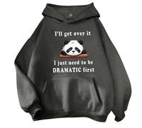 Cute Oversized Hoodies for Teen Womens I'Ll Get Over It, I Just Need to Be Dramatic First Panda Print Thick Light Sweatshirts Workout Hoodies for Women Vintage Aesthetic Hoodies Tops Dark Gray