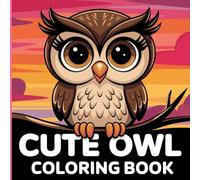 Cute Owl Coloring Book: Intricate Nature Illustrations for Older Children Ages 8-12