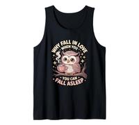 Cute Owl Why Fall Asleep Not Love Funny Sleep Lover Design Tank Top