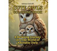 Cute Owls Coloring Book: A Relaxing Journey into the World of Adorable Owls: 50 Unique Sketches for Teens and Adults to Color and Enjoy | Large size ... Cover (Premium Coloring Books For Adults)