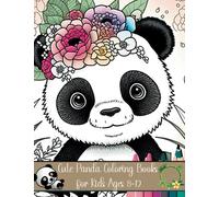 Cute Panda Coloring Books for Kids Ages 8-12: Stress Relief & Relaxation for Kids-Kawaii & Beautiful Panda Gift,Perfect Birthday Present for Boys and Girls