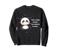 Cute Panda Take a Deep Breath You Deserve a Break Sweatshirt