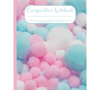 Cute Pastel Colored Cotton Ball Wide Ruled Composition Notebook: Whimsical Pastel Dreams: Aesthetic Composition Notebook for Inspired Writing