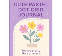 Cute Pastel Dot Grid Journal: For Dreams,doodles & daily notes