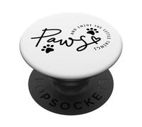 Cute Paws and Enjoy Life Mindful Cat Lovers Cat Moms & Dads PopSockets Adhesive PopGrip