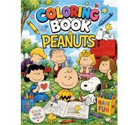 Cute Pea-nuts'$ coloring book for kids and adults: Coloring Book For Kids, Ages 4-8, Ages 8-12 and Adults With 50+ High Quality Coloring Pages | ... For Any Occasion in Work Office, Home, School