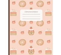 Cute Peach Composition Notebook: Aesthetic Kawaii Journal with Cupcakes, Donuts, and Peaches for School, Journaling, and Everyday Writing