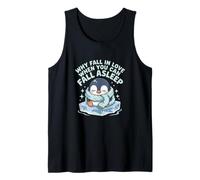 Cute Penguin Why Fall Asleep Not Love Funny Sleep Lover Tank Top