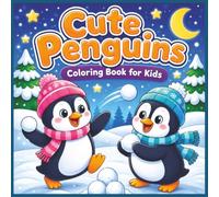 Cute Penguins Coloring Book for Kids: 52 Cute Penguin Designs with Bold, Easy Winter Scenes for Kids Ages 3-8 (Cute Animal Coloring Books for Kids)