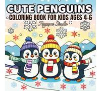 Cute Penguins Coloring Book for Kids Ages 4-6: Funny and Easy Penguin Coloring Pages for Little Artists