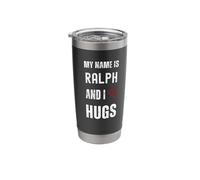 Cute Personalized Name is Ralph and I Love Hugs Stainless Steel Insulated Tumbler