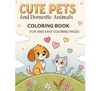 Cute Pets and Domestic Animals Coloring Book: Fun and Easy Coloring Pages