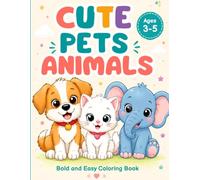 Cute Pets & Animals Bold And Easy Coloring Book: -73 Page Coloring Book for Toddlers Ages 3-5: Big and Easy Cute Animal Illustrations with Super Thick Lines for Little Hands