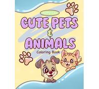 Cute Pets & Animals Coloring Book: Coloring Book
