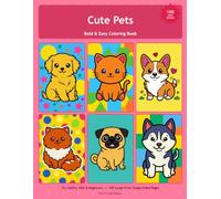 Cute Pets: Bold & Easy Coloring Book for Adults, Kids & Beginners: 100 Large-Print Single-Sided Pages