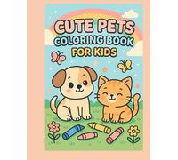 Cute Pets Coloring Book for Kids: Fun and Easy Animal Coloring Pages for Ages 3-7